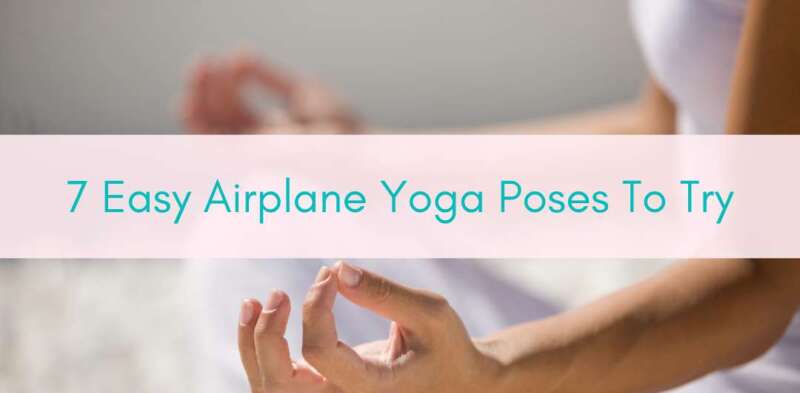 Girls Who Travel | Airplane Yoga Pose