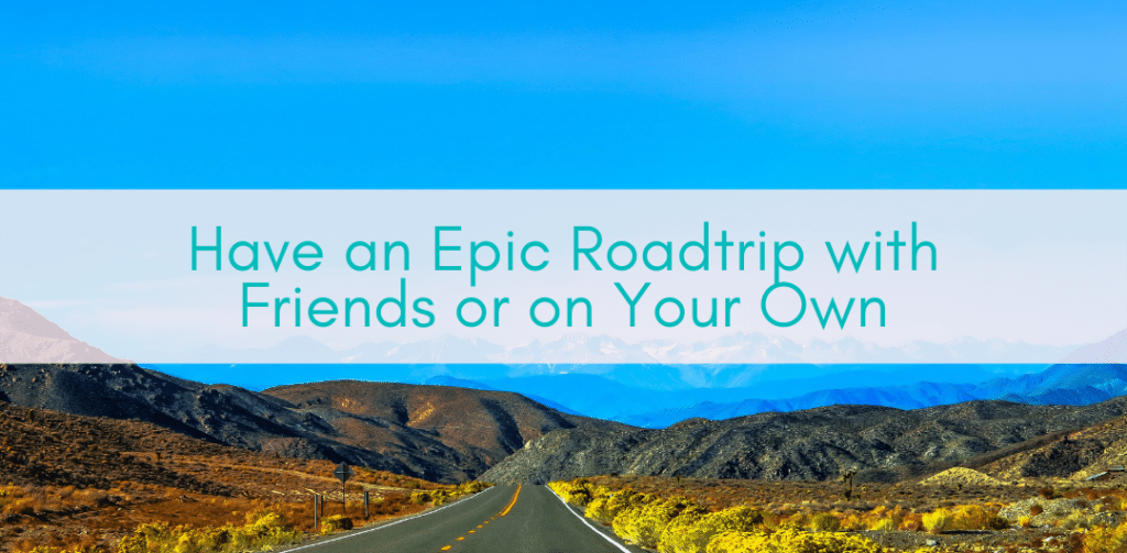 Girls who Travel | Epic Roadtrip with Friends or On Your Own