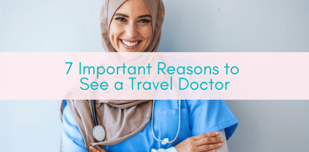 Girls Who Travel | Important Reasons to See a Travel Doctor