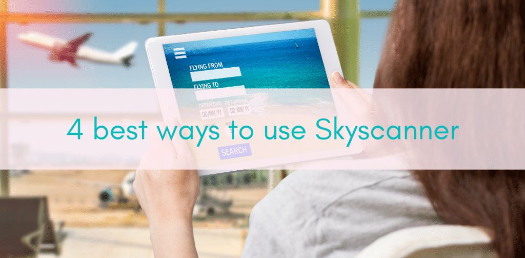 Girls Who Travel | How to use Skyscanner
