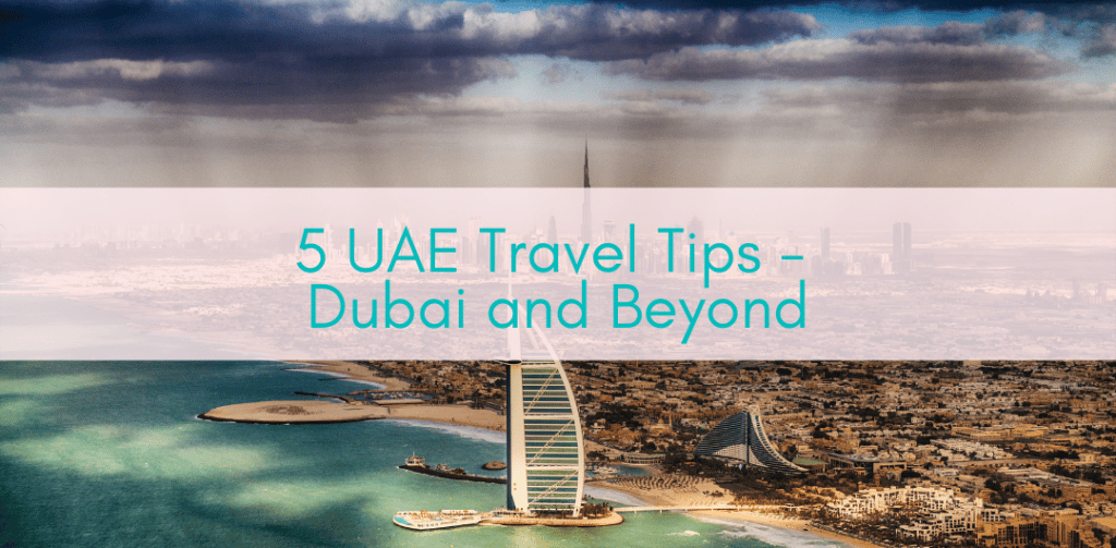 Girls Who Travel | 5 UAE Travel Tips - Dubai and Beyond