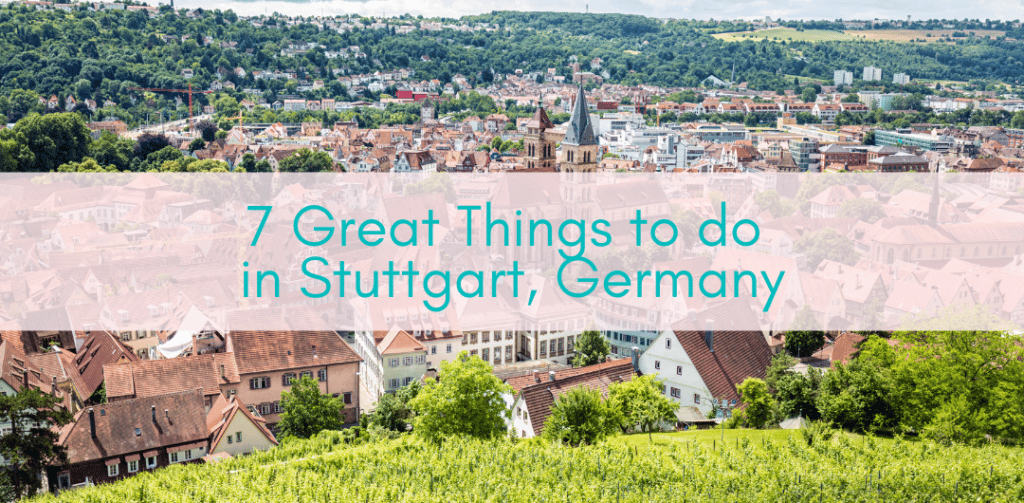 Girls Who Travel | 7 Great Things to do in Stuttgart, Germany
