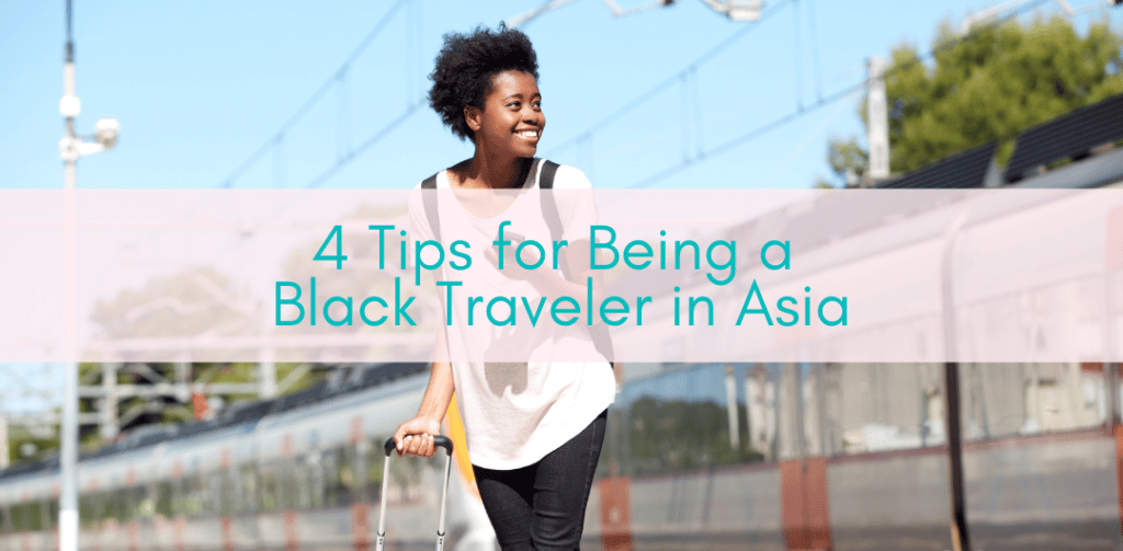 Girls Who Travel | 4 Tips for Being a Black Traveler in Asia