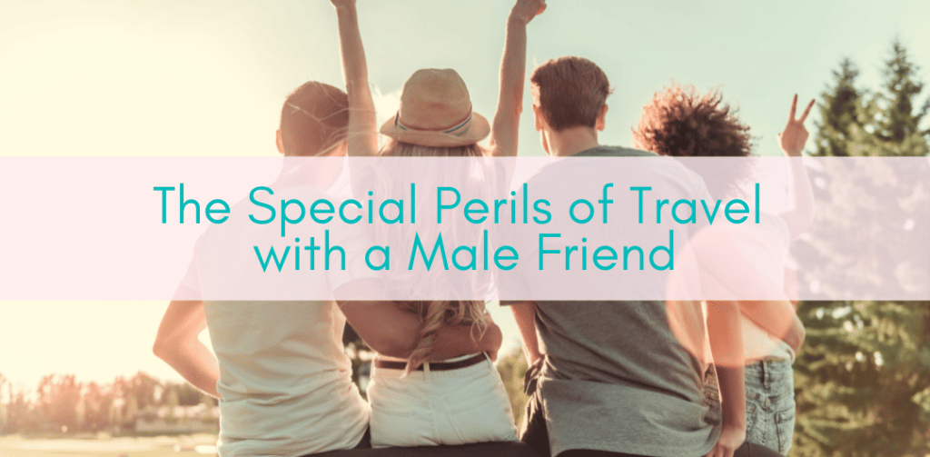 Her Adventures | Travel with a male friend