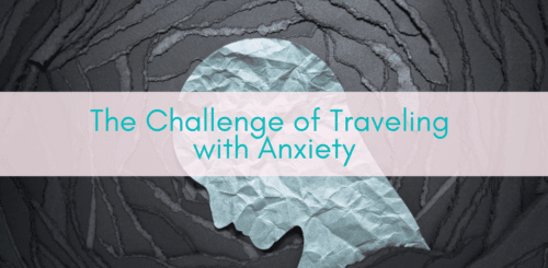 Girls Who Travel | The Challenge of Traveling with Anxiety