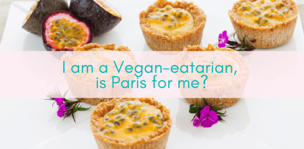 Girls Who Travel | I am a Vegan-eatarian, is Paris for me?