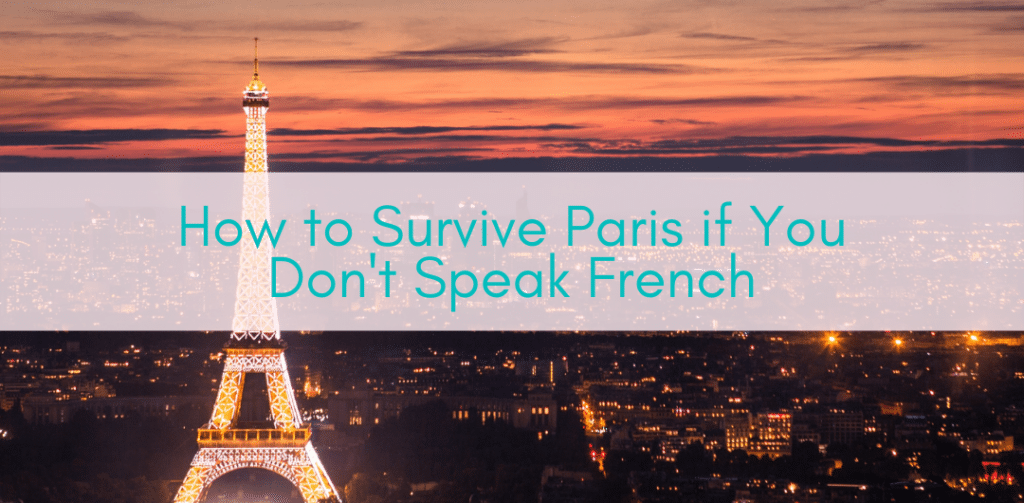 Girls Who Travel | How to Survive Paris if You Don't Speak French