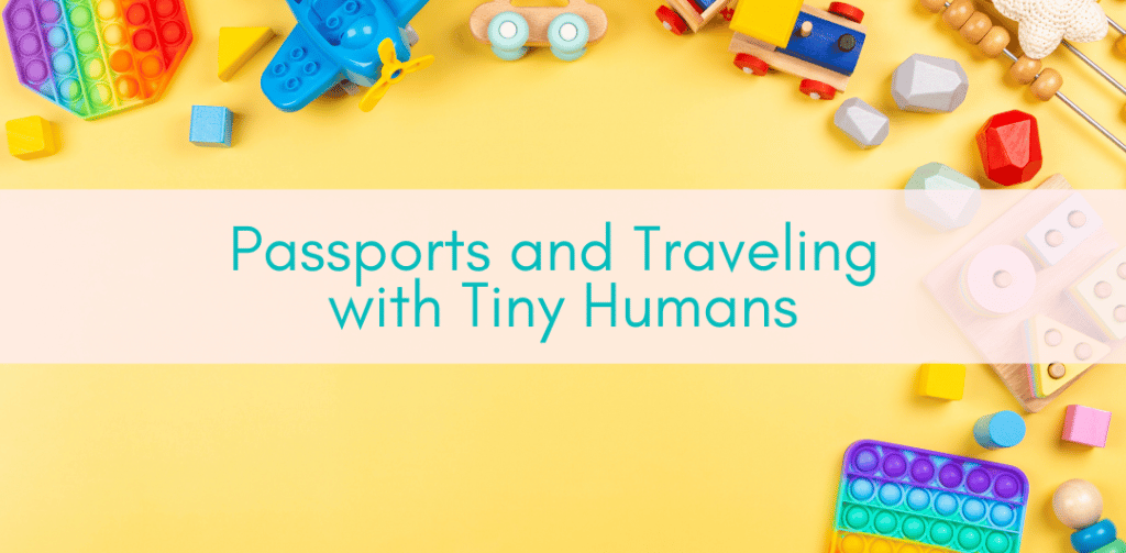 Girls Who Travel | Traveling with Tiny Humans