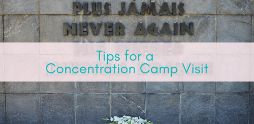 Girls Who Travel | Tips for a Concentration Camp Visit