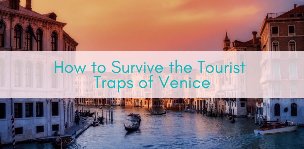 Girls Who Travel | How to Survive the Tourist Traps of Venice