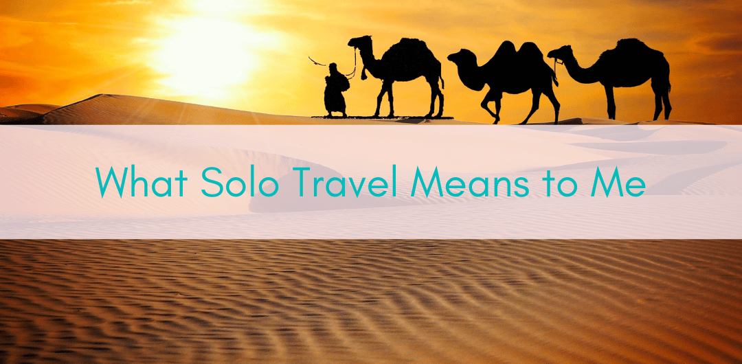 Girls Who Travel | What Solo Travel Means to Me