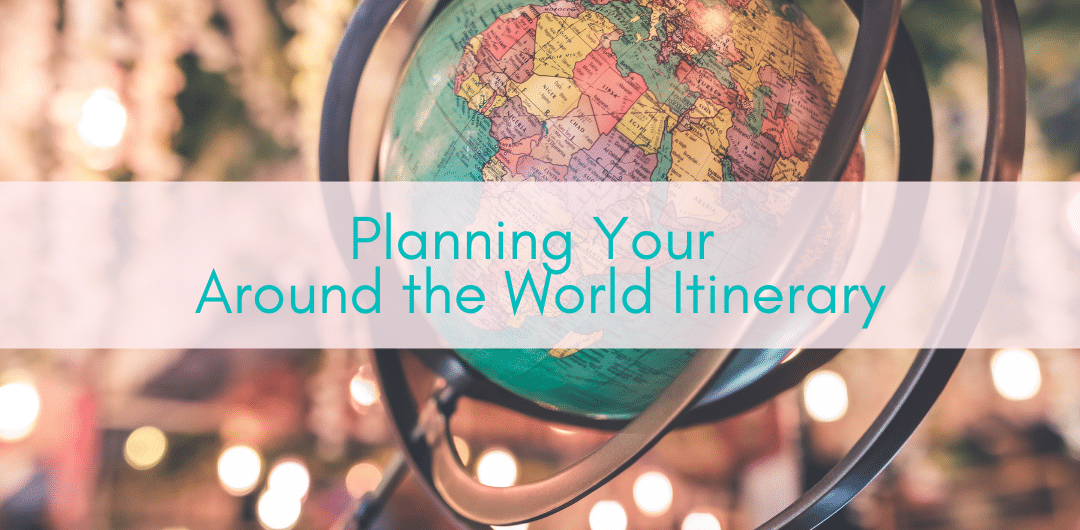 Girls Who Travel | Planning your around the world itinerary