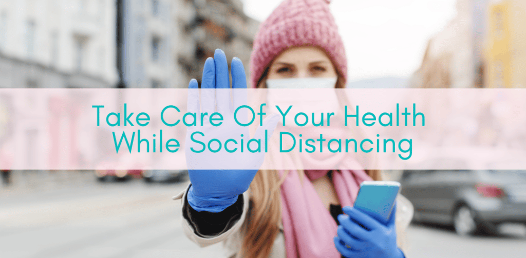 Girls Who Travel | Take Care Of Your Health While Social Distancing