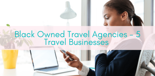 Girls Who Travel | Black Owned Travel Agencies