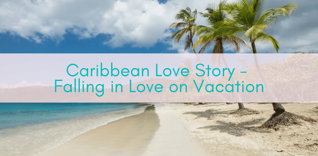 Girls Who Travel | Caribbean Love Story
