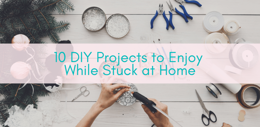 Her Adventures | DIY Projects while stuck at Home