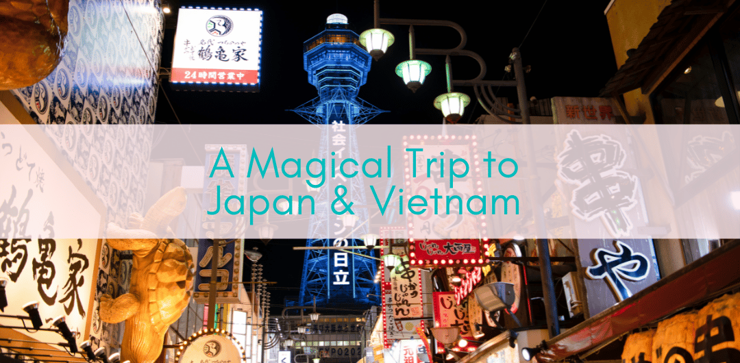 Girls Who Travel | A Magical Trip to Japan & Vietnam