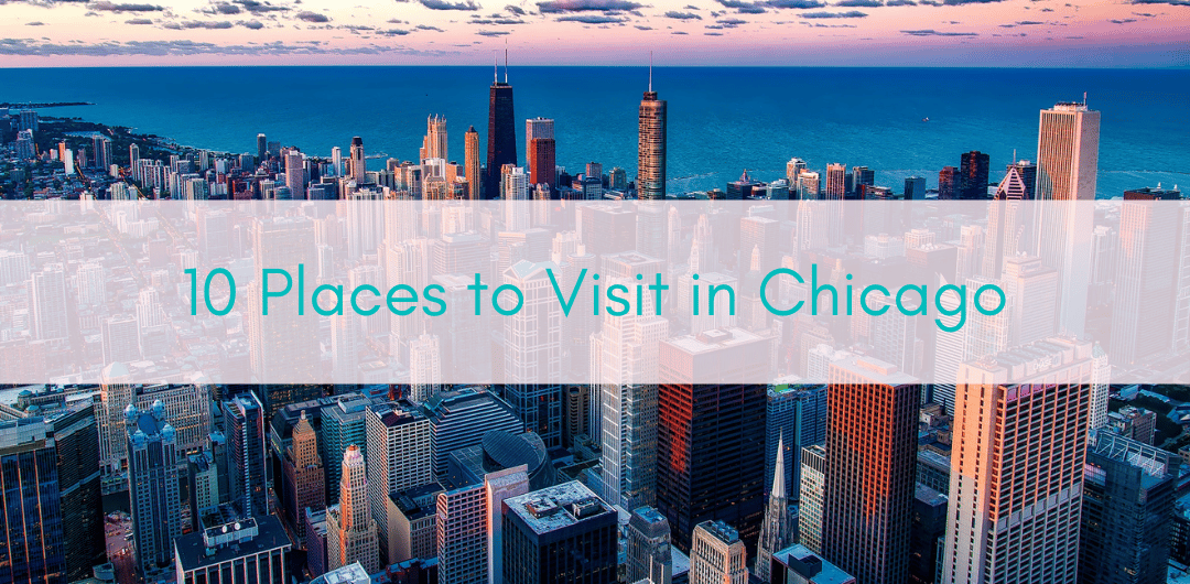 Girls Who Travel | 10 Places to Visit in Chicago