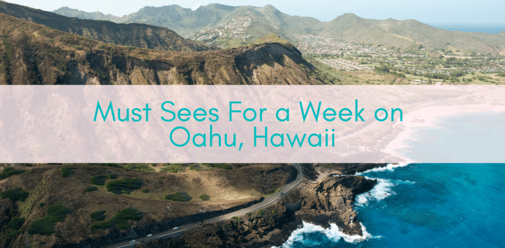 Girls Who Travel | Must Sees For 1 Week on Oahu, Hawaii