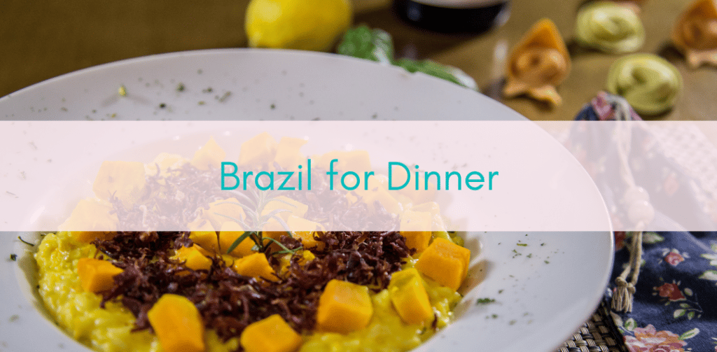 Her Adventures | Brazil for Dinner