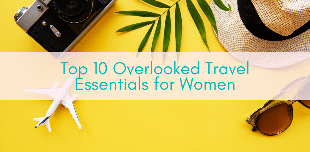 Girls Who Travel | travel essentials for women