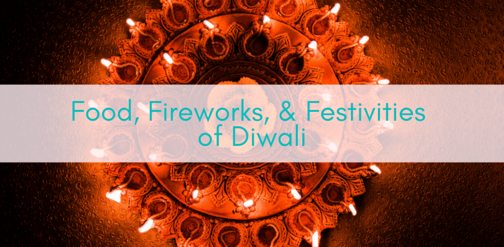 Girls Who Travel | Food, Fireworks, & Festivities of Diwali