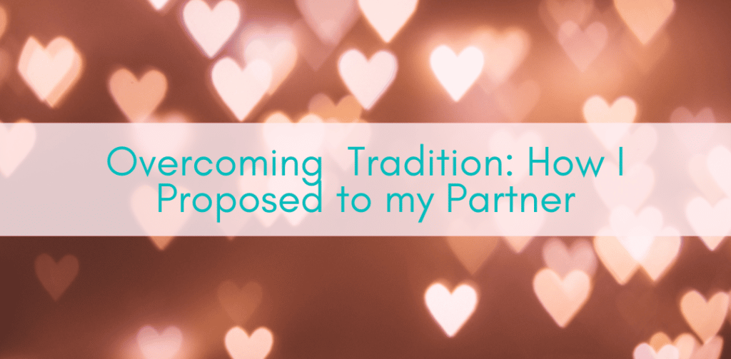 Her Adventures | How I Proposed to my Partner