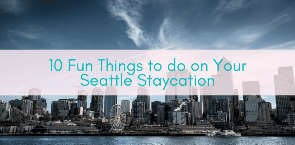 Girls Who Travel | Seattle Staycation