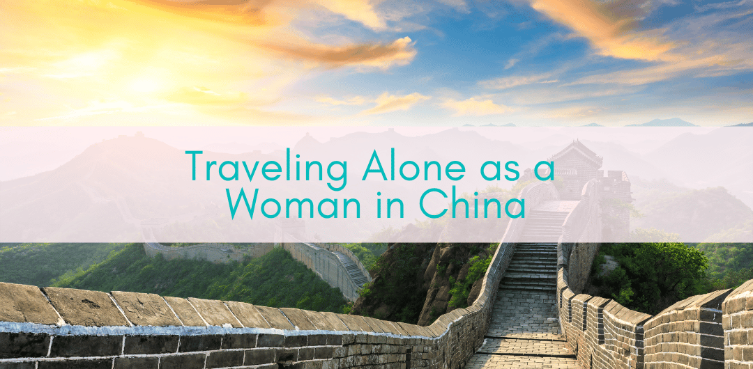 Girls Who Travel | traveling alone as a woman in china