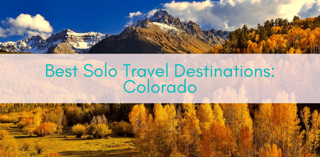 HerAdventures|Bestsolotraveldestinations Colorado