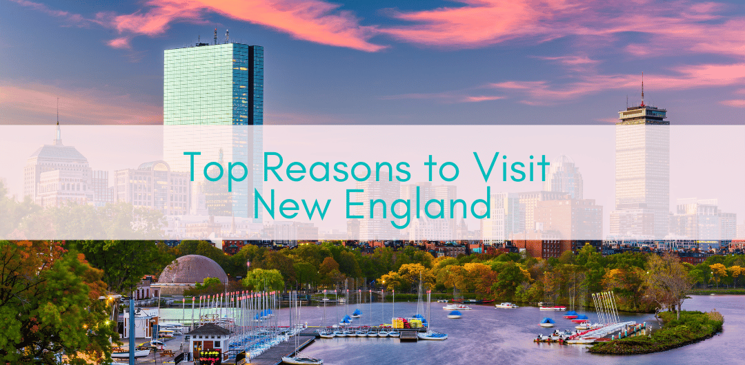 Girls Who Travel | Top Reasons to Visit New England