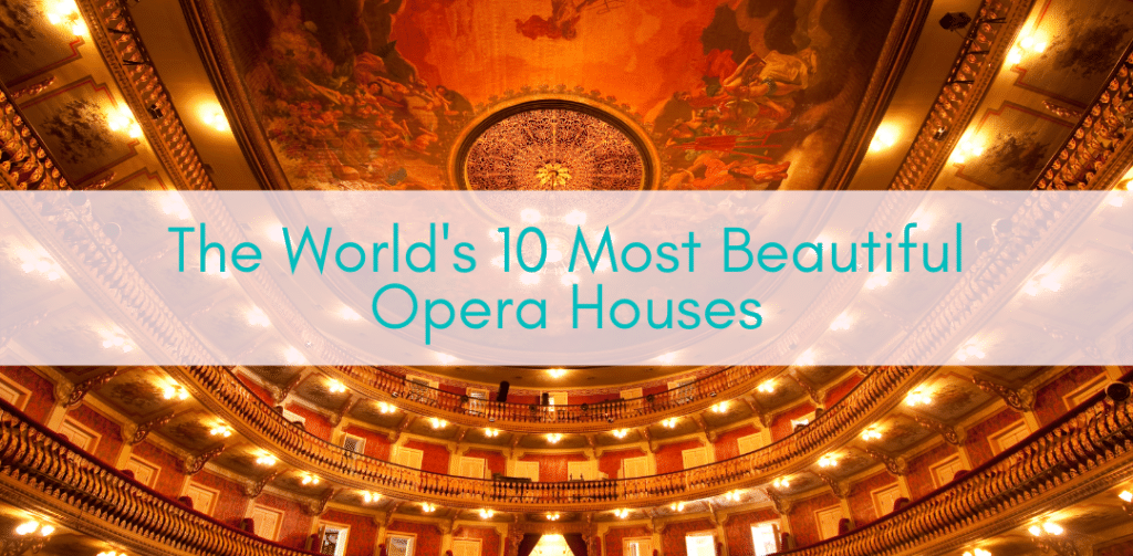 Girls Who Travel | The World's 10 Most Beautiful Opera Houses