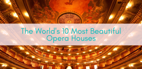 Girls Who Travel | The World's 10 Most Beautiful Opera Houses