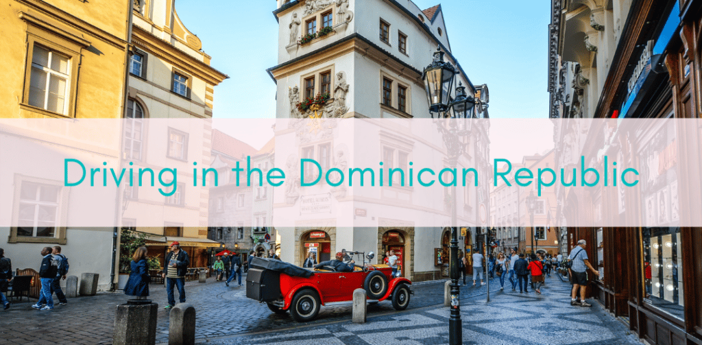 Girls Who Travel | Driving in the Dominican Republic