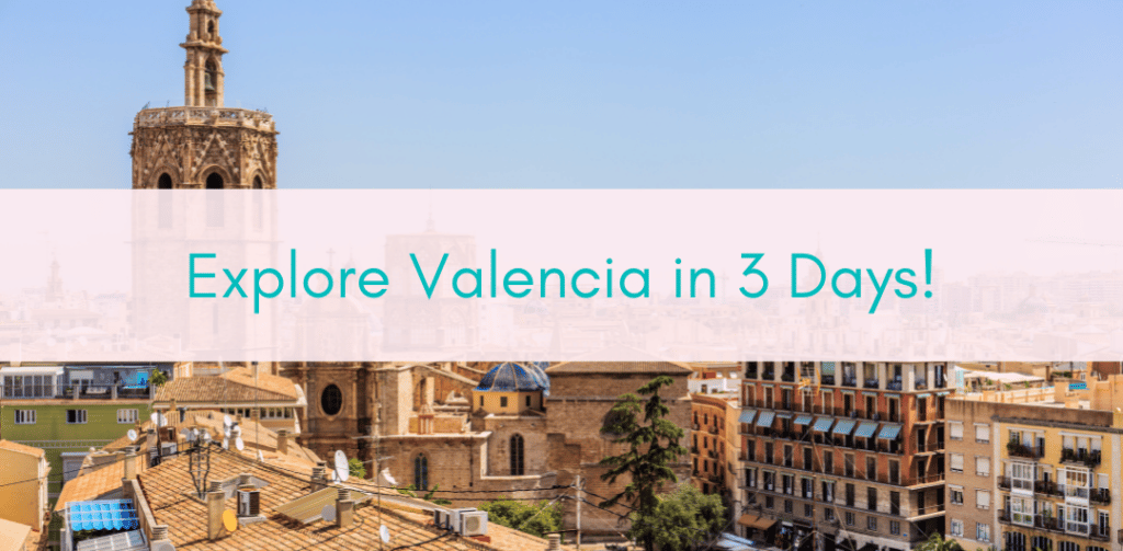 Girls Who Travel | Explore Valencia in 3 Days!