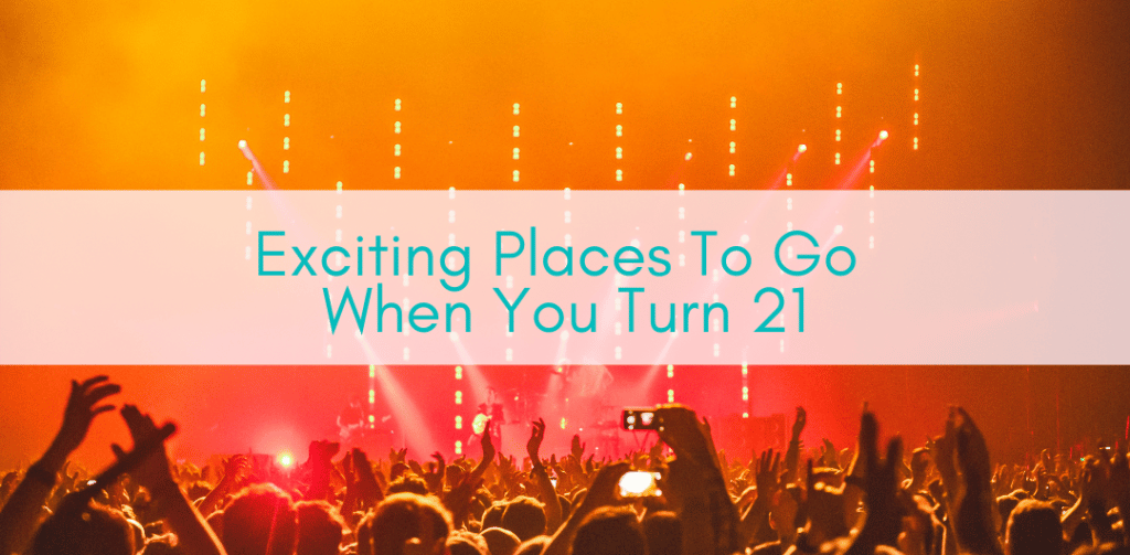Girls Who Travel | 5 Exciting Places To Go When You Turn 21