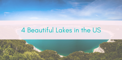 Girls Who Travel | 4 Beautiful Lakes in the US