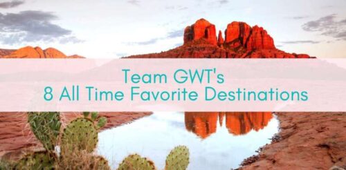 Girls Who Travel | Team GWT's 8 All Time Favorite Destinations