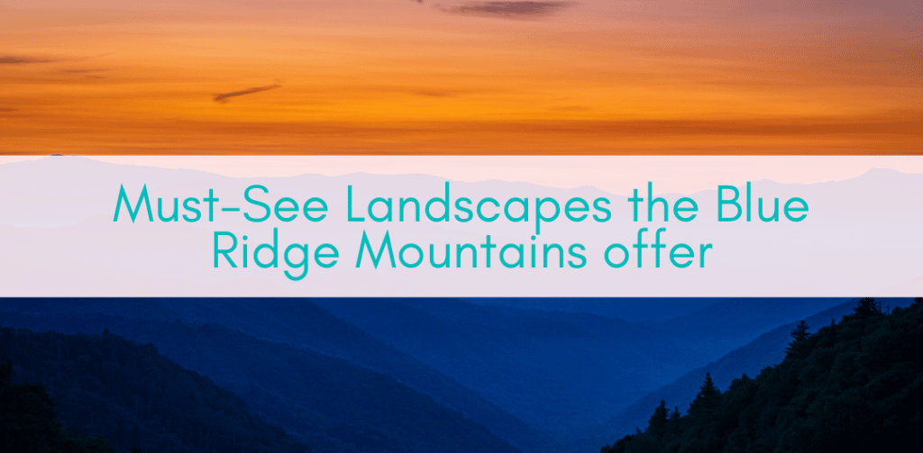 Girls Who Travel | must-see landscapes the Blue Ridge Mountains offer
