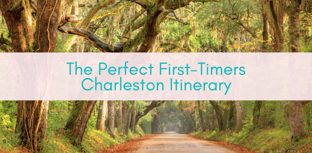 Girls Who Travel | The Perfect 3 Day Charleston Itinerary