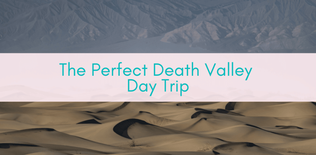 Her Adventures | Death Valley day trip