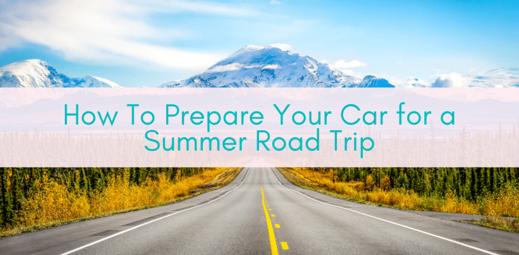Girls Who Travel | How To Prepare Your Car for a Summer Road Trip