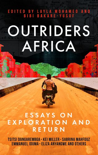Bibi Bakare-Yusuf & Layla Mohamed - Outriders Africa: Essays on Exploration and Return Girls Who Travel | The 25 Best Books for Travel Lovers