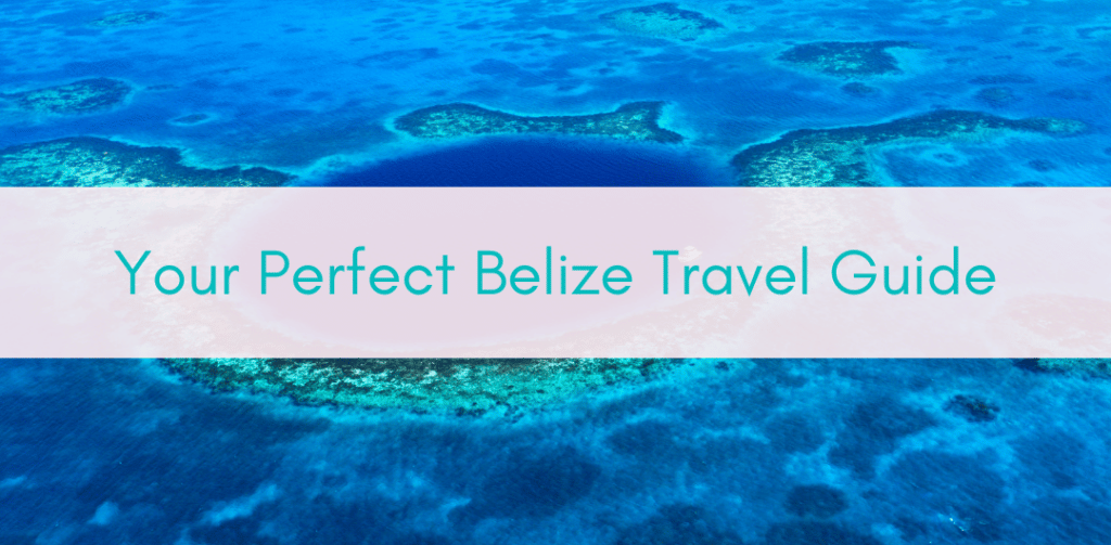 Girls Who Travel | Belize Travel Guide