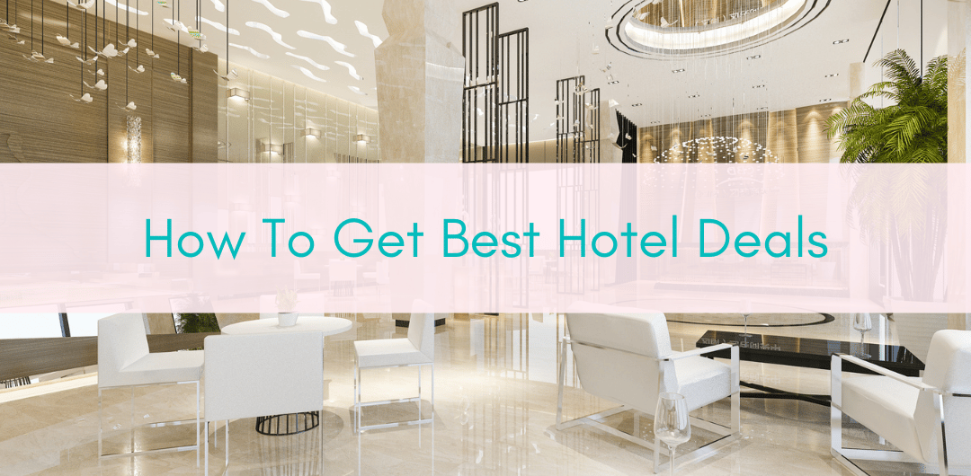 Girls Who Travel | How To Get Best Hotel Deals 