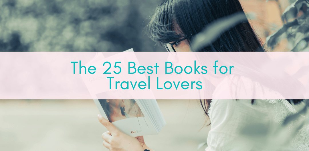 Her Adventures | The 25 Best Books for Travel Lovers