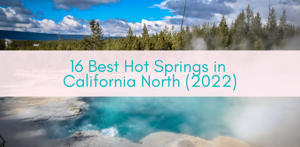 Girls Who Travel | Best Hot Springs in California North