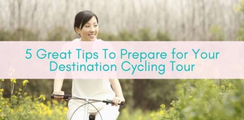 Girls Who Travel | Tips To Prepare for Your Destination Cycling Tour