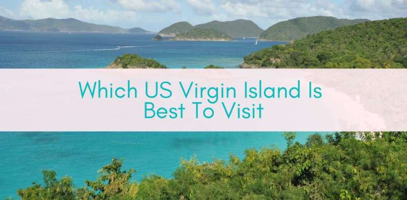 Girls Who Travel | Which US Virgin Island is Best to Visit