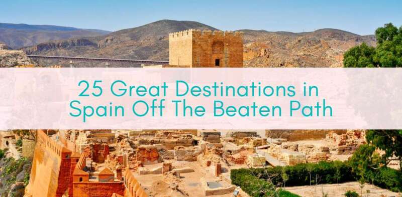Girls Who Travel | 25 Great Destinations in Spain Off The Beaten Path